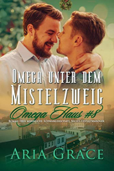 : Grace, Aria -  Omega Haus 08 - Omega unter dem Mistelzweig