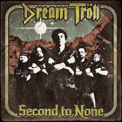 : Dream Troll - Second To None (2019)