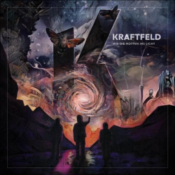 : Kraftfeld - Wie Die Motten Ins Licht (2019)