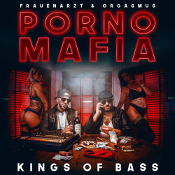 : Frauenarzt & Orgasmus - Porno Mafia Kings of Bass (2019)