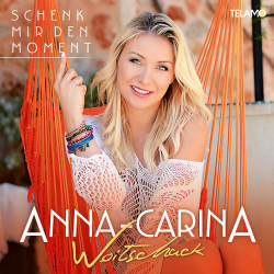 : Anna-Carina Woitschack - Schenk mir den Moment (2019)