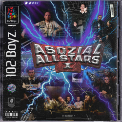 : 102 Boyz - Asozial Allstars 1 (2018)