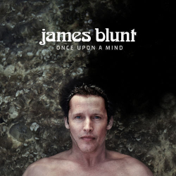 : James Blunt - Once Upon A Mind (2019)