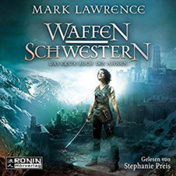 : Mark Lawrence - Waffenschwestern - Das erste Buch des Ahnen