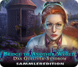 : Bridge to Another World Das Gulliver Syndrom Sammleredition German-MiLa