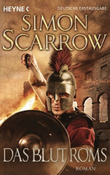 : Simon Scarrow - Rom 17 - Das Blut Roms