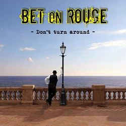 : Bet On Rouge - Dont Turn Around (2019)