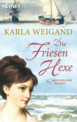 : Karla Weigand - Die Friesenhexe