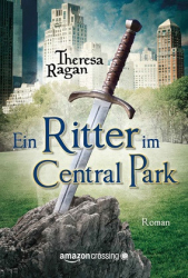 : Theresa Ragan - Ein Ritter im Central Park