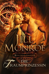 : Jill Monroe - Royal House of Shadows 2 - Die Traumprinzessin