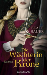 : Beate Sauer - Die Wächterin der Krone