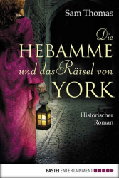 : Sam Thomas - Die Hebamme und das Rätsel von York