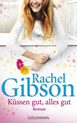 : Rachel Gibson - Küssen gut, alles gut