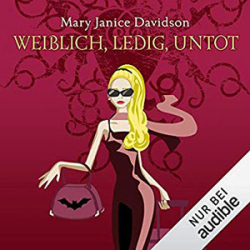 : Mary Janice Davidson - Weiblich, ledig, untot