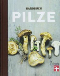 :  Handbuch Pilze - Was Pilzsammler wissen müssen