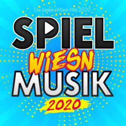 : Spiel Wiesn Musik 2020 (Die besten Wiesn Hits 2020) (2020)