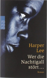 : Harper Lee - Wer die Nachtigall stört