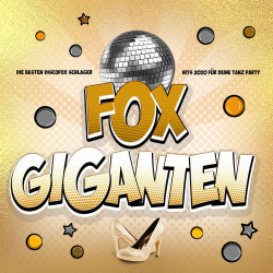 : Fox Giganten (Die besten Discofox Schlager Hits 2020 für deine Tanz Party) (2020)