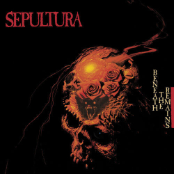 : Sepultura - Beneath The Remains (Deluxe Edition) (2020)