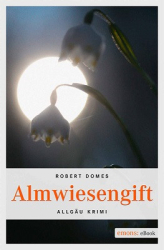 : Robert Domes - Almwiesengift