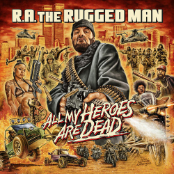 : R.A. The Rugged Man - All My Heroes Are Dead (2020)