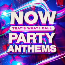 : Now Thats What I Call Party Anthems (2020)