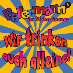 : Ballermann im Wohnzimmer - Wir trinken auch alleine (2020)