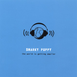 : Snarky Puppy - Discography 2006-2019 - UL