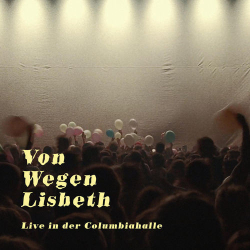 : Von Wegen Lisbeth - Live in der Columbiahalle (2020)