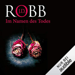 : J.D. Robb - Eve Dallas 27 - Im Namen des Todes