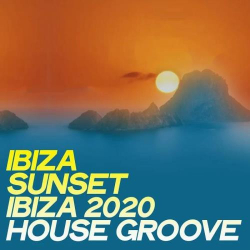 : Ibiza Sunset: Ibiza 2020 House Groove (2020)