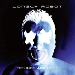 : Lonely Robot - Feelings Are Good (2020)