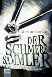 : Martin Conrath - Der Schmerzsammler