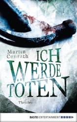 : Martin Conrath - Ich werde töten