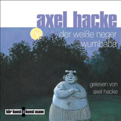 : Axel Hacke - Der weisse Neger Wumbaba