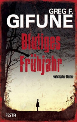 : Greg F. Gifune - Blutiges Frühjahr