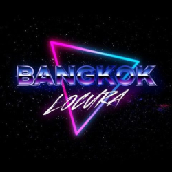 : Bangkok - Locura (2020)