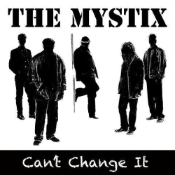 : The Mystix - Can't Change It (2020)