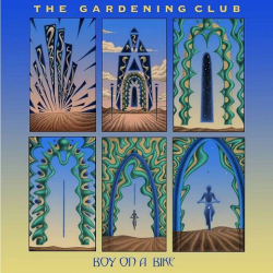 : The Gardening Club - Boy On A Bike (2020)