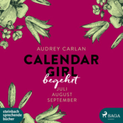 : Audrey Carlan - Calendar Girl - Begehrt - Juli/August/September