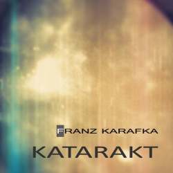 : Franz Karafka - Katarakt (2020)