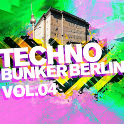 : Techno Bunker Berlin Vol. 4 (2020)