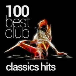 : FLAC - 100 Best Club Classic Hits of Ever [2016]