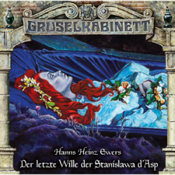 : Hanns Heinz Ewers - Gruselkabinett - Folge 163 - Der letzte Wille der Stanislawa d'As