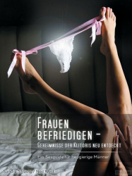 : Frauen befriedigen - Ein Sexguide für neugierige Männer