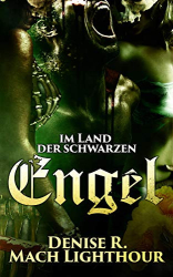 : R , Denise & Lighthour, Mach - Im Land der schwarzen Engel