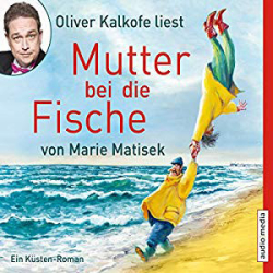 : Marie Matisek - Mutter bei die Fische