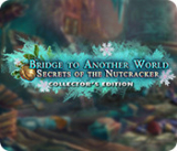 : Bridge to Another World Secrets of the Nutcracker Collectors Edition-MiLa