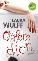 : Laura Wulff - Opfere Dich