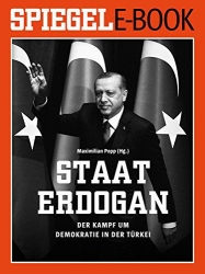 : SPIEGEL E-BOOK Staat Erdoğan - Der Kampf um die türkische Demokratie